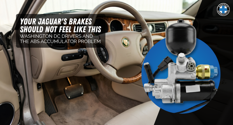 Your Jaguar’s Brakes Should Not Feel Like This — Washington DC Drivers and the ABS Accumulator Problem
